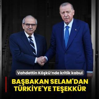 Vahdettin K��k�'nde kritik kabul: Ba�bakan Selam'dan T�rkiye deste�ine te�ekk�r