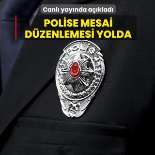 Bakan �ift�i canl� yay�nda a��klad�: Polise mesai d�zenlemesi yolda
