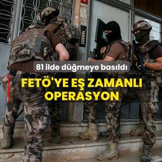 81 ilde d��meye bas�ld�! FET�'ye e� zamanl� operasyon