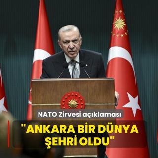 Ba�kan Erdo�an'dan NATO Zirvesi a��klamas�: Ankara bir d�nya �ehri oldu