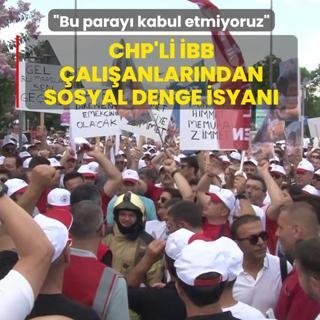 CHP'li �BB �al��anlar�ndan sosyal denge isyan�: 15 TL'yi kabul etmiyoruz