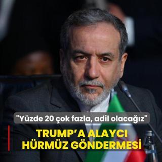 Erak�i'den Trump'a alayc� H�rm�z g�ndermesi: Y�zde 20 �ok fazla, adil olaca��z