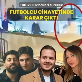 Futbolcu cinayetinde karar ��kt�: Tutukluluk halleri s�recek