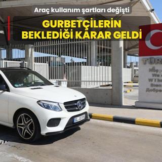 Gurbet�ilere m�jde: Yabanc� plakal� ara�larda kurallar de�i�ti