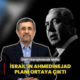 �ran'� kar��t�racak iddia! �srail'in Ahmedinejad plan� ortaya ��kt�