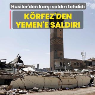 K�rfez'den Yemen'e sald�r�: Husiler'den kar�� sald�r� tehdidi