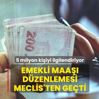 5 milyon ki�iyi ilgilendiriyor: Emekli maa�� d�zenlemesi Meclis'ten ge�ti