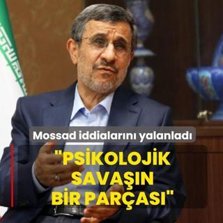 Ahmedinejad Mossad iddialar�n� yalanlad�: Psikolojik sava��n bir par�as�