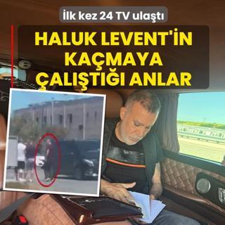 Haluk Levent'in yakalanmadan �nceki anlar�na 24 TV ula�t�