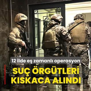 12 ilde e� zamanl� operasyon! Su� �rg�tleri k�skaca al�nd�