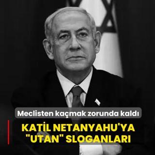 Katil Netanyahu'ya �utan� sloganlar�! Meclisten ka�mak zorunda kald�