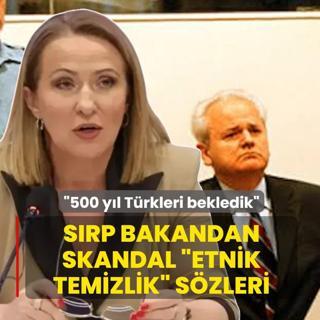 S�rp bakandan skandal �etnik temizlik� s�zleri: 500 y�l T�rkleri bekledik