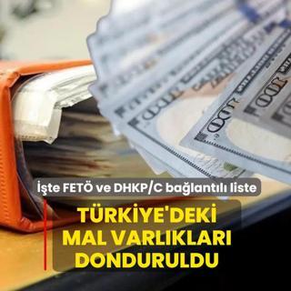 T�rkiye'deki mal varl�klar� donduruldu: ��te FET� ve DHKP/C ba�lant�l� liste