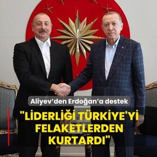 Aliyev'den Ba�kan Erdo�an'a �15 Temmuz� deste�i: Liderli�i T�rkiye'yi b�y�k felaketlerden kurtard�