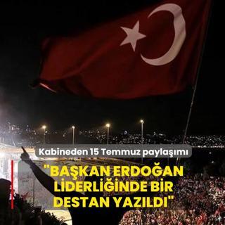 �Ba�kan Erdo�an liderli�inde kahramanl�k destan� yaz�ld��... Kabine �yelerinden 15 Temmuz payla��m�