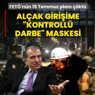 Hain giri�ime �Kontroll� Darbe� maskesi! FET�'n�n 15 Temmuz plan� ��kt�