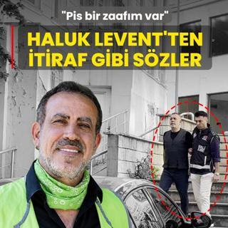 Haluk Levent'ten itiraf gibi s�zler: Pis bir zaaf�m var