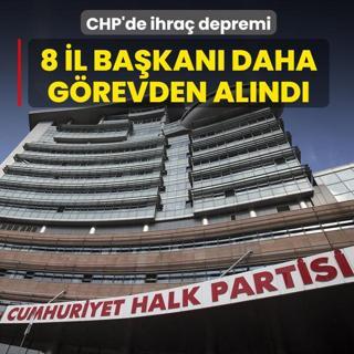 CHP'de ihra� depremi! 8 il ba�kan� daha g�revden al�nd�