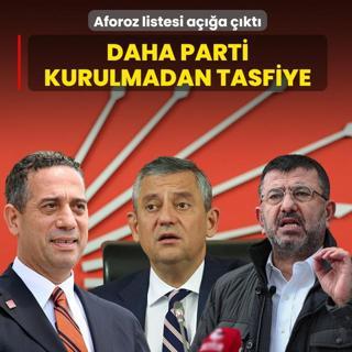 �zg�r �zel'den daha parti kurulmadan tasfiye! Aforoz listesi a���a ��kt�