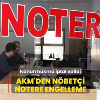 AKM'den n�bet�i notere engelleme! Kanun h�km� iptal edildi