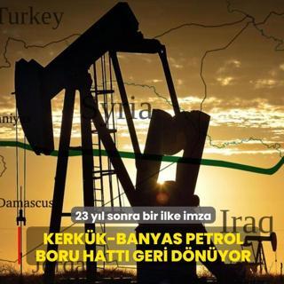 23 y�l sonra bir ilke imza! Kerk�k-Banyas petrol boru hatt� geri d�n�yor