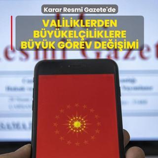 Karar Resmi Gazete'de: Valiliklerden B�y�kel�iliklere b�y�k g�rev de�i�imi