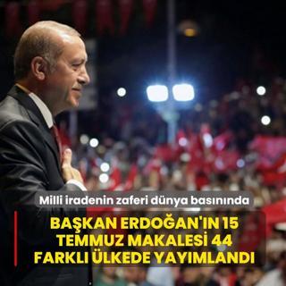 Milli iradenin zaferi d�nya bas�n�nda... Ba�kan Erdo�an'�n 15 Temmuz makalesi 44 farkl� �lkede yay�mland�