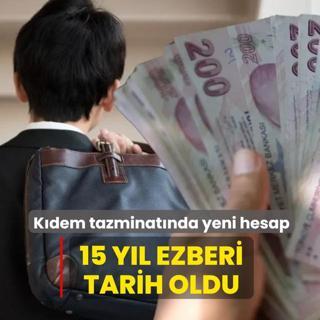 15 y�l ezberi tarih oldu! K�dem tazminat�nda yeni hesap