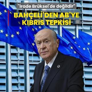 Bah�eli'den AB'ye K�br�s tepkisi: �rade Br�ksel'de de�ildir