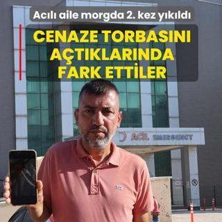 Cenaze torbas�n� a�t�klar�nda fark ettiler! Ac�l� aile morgda 2. kez y�k�ld�