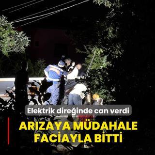 Elektrik dire�inde can verdi! Ar�zaya m�dahale faciayla bitti