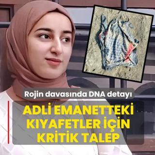 �Rojin'in giysilerinde DNA incelensin�