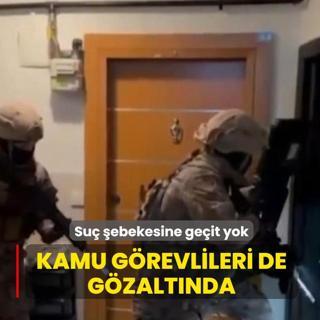 Su� �ebekesine ge�it yok! Kamu g�revlileri de g�zalt�nda