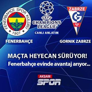 CANLI: Fenerbah�e - Gornik Zabrze