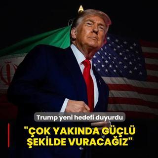 Trump yeni hedefi duyurdu! ��ok yak�nda g��l� �ekilde vuraca��z�
