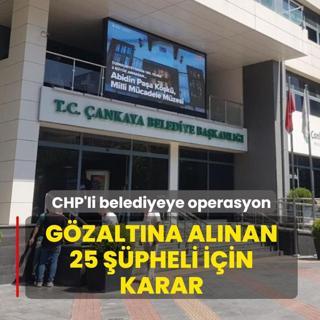 �ankaya Belediyesi'ne yolsuzluk soru�turmas�: 25 ��pheli tutukland�