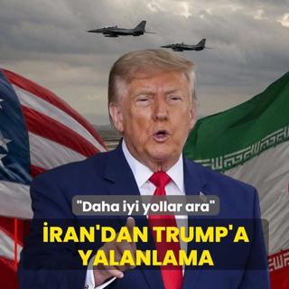 �ran'dan Trump'a yalanlama: Daha iyi yollar ara