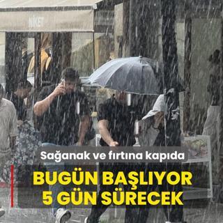 Sa�anak ve f�rt�na kap�da! Bug�n ba�l�yor, 5 g�n s�recek