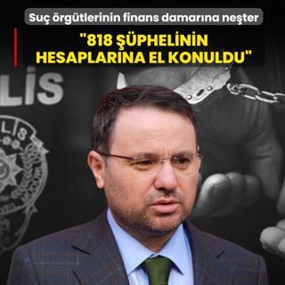 Su� �rg�tlerinin finans damar�na ne�ter: �818 ��phelinin hesaplar�na el konuldu�