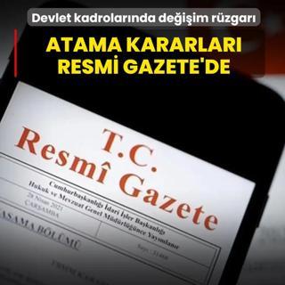 Devlet kadrolar�nda de�i�im r�zgar�: Atama ve g�revden alma kararlar� Resmi Gazete'de