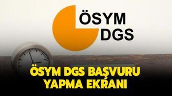 Dgs Basvuru Yapma Ekrani 2021 Burada Osym Dgs Basvuru Nereden Ve Nasil Yapilir