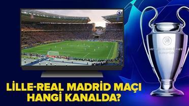 Lille-Real Madrid man hangi kanal veriyor?