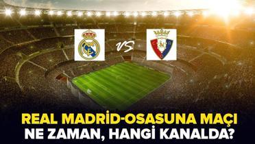 Real Madrid-Osasuna ma ne zaman, saat kata? Real Madrid ma hangi kanalda, ifreli mi?