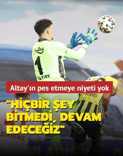 'Hi�bir �ey bitmedi'