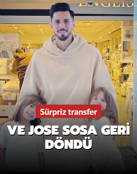 Ve Jose Sosa geri döndü! Sürpriz transfer