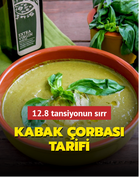 12.8 tansiyonun s�rr�! Kabak �orbas� tarifi