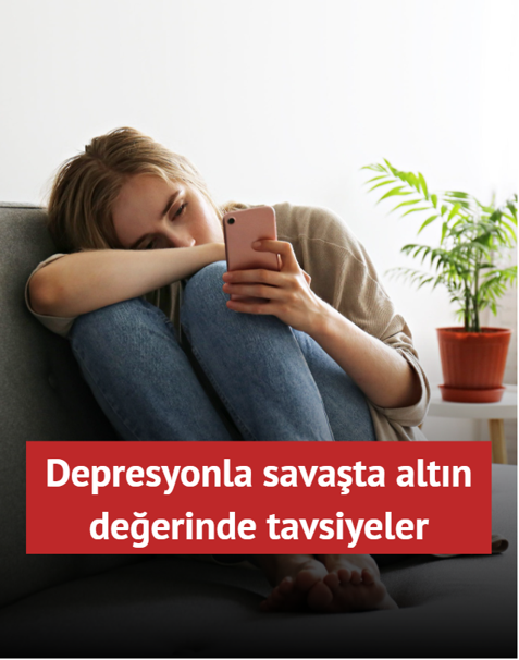 Depresyonla sava�ta alt�n de�erinde tavsiyeler