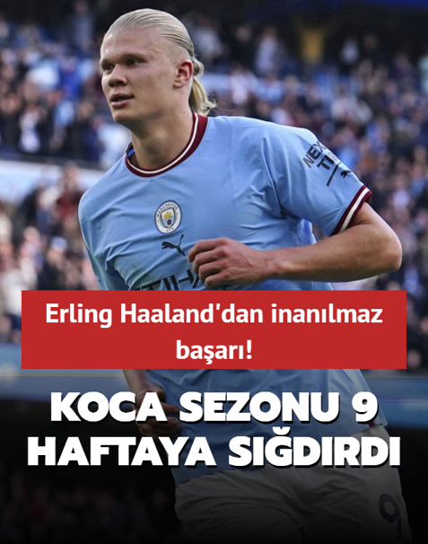 Erling Haaland'dan inan�lmaz ba�ar�! Koca sezonu 9 haftaya s��d�rd�