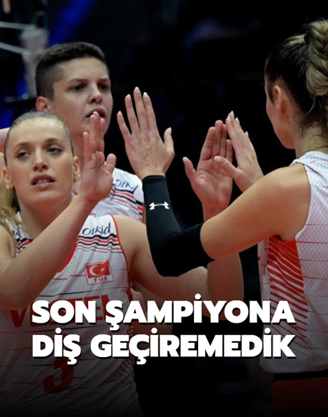 Son �ampiyona di� ge�iremedik