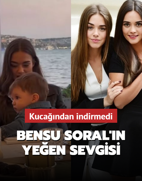 Bensu Soral'�n ye�en sevgisi